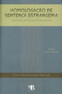 Homologa&ccedil;&atilde;o de senten&ccedil;a estrangeira: cabimento de recurso extraordin&aacute;rio