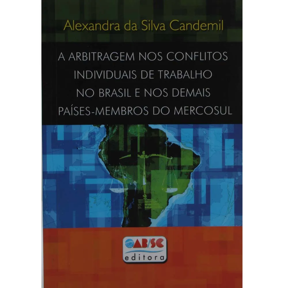 A arbitragem nos conflitos individuais de trabalho no Brasil e nos demais pa&iacute;ses-membros do Mercosul