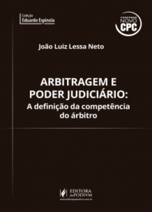 Arbitragem e Poder Judici&aacute;rio: a defini&ccedil;&atilde;o da compet&ecirc;ncia do &aacute;rbitro