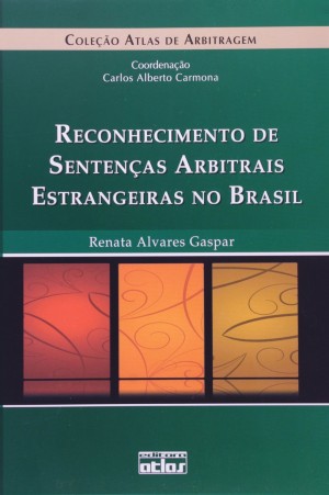 Reconhecimento de senten&ccedil;as arbitrais estrangeiras no Brasil