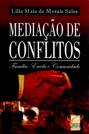 Media&ccedil;&atilde;o de conflitos: fam&iacute;lia, escola e comunidade