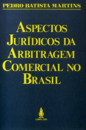 Aspectos jur&iacute;dicos da arbitragem comercial no Brasil