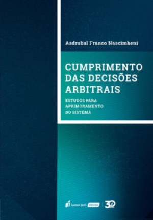 Cumprimento das Decis&otilde;es Arbitrais: estudos para aprimoramento do sistema