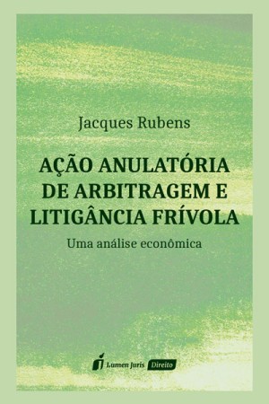 A&ccedil;&atilde;o anulat&oacute;ria de arbitragem e litig&acirc;ncia fr&iacute;vola 