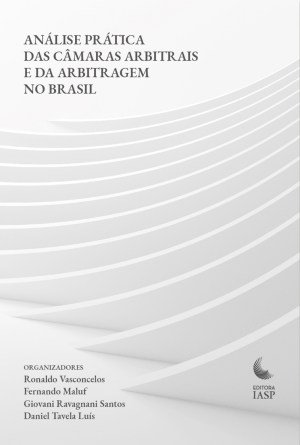 An&aacute;lise Pr&aacute;tica das C&acirc;maras Arbitrais e da Arbitragem no Brasil