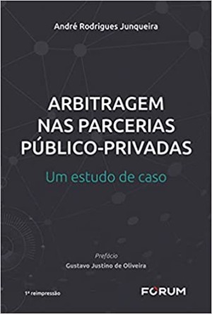 Arbitragem nas parcerias p&uacute;blicos-privadas: um estudo de caso