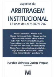 6227_-_VERCOSA_Haroldo_Malheiros_Duclerc._Arbitragem_institucional-40952816 Aspectos da arbitragem institucional: 12 anos da Lei 9.307/1996