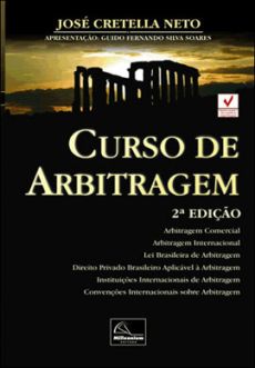 6192_-_CRETELLA_NETO_Jose._Curso_de_arbitragem-5b3119c1 Curso de arbitragem: arbitragem comercial, arbitragem internacional, lei brasileira de arbitragem, direito privado brasileiro aplic&aacute;vel &agrave; arbitragem, institui&ccedil;&otilde;es internacionais de arbitragem, conven&ccedil;&otilde;es internacionais sobre arbitragem