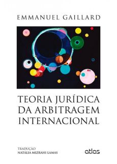 6105_-_GAILLARD_Emmanuel._Teoria_juridica_da_arbitragem_internacional-7b3dede7 Teoria jur&iacute;dica da arbitragem internacional